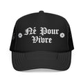 "Né Pour Vivre" Foam Trucker Hat - Vintage Gothic Script Mesh Cap