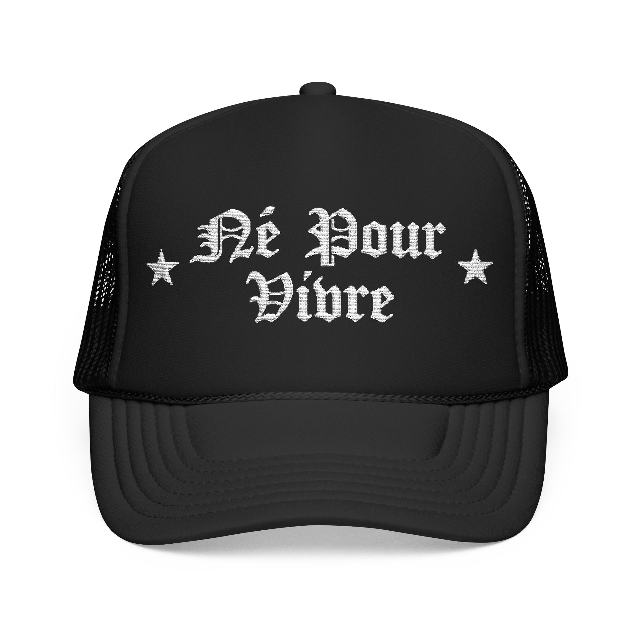 Foam Trucker Hat — “Né Pour Vivre” Gothic Script Mesh Cap