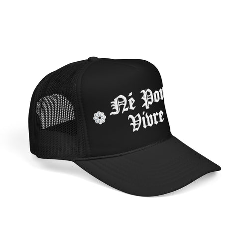 "Né Pour Vivre" Foam Trucker Hat - Vintage Gothic Script Mesh Cap